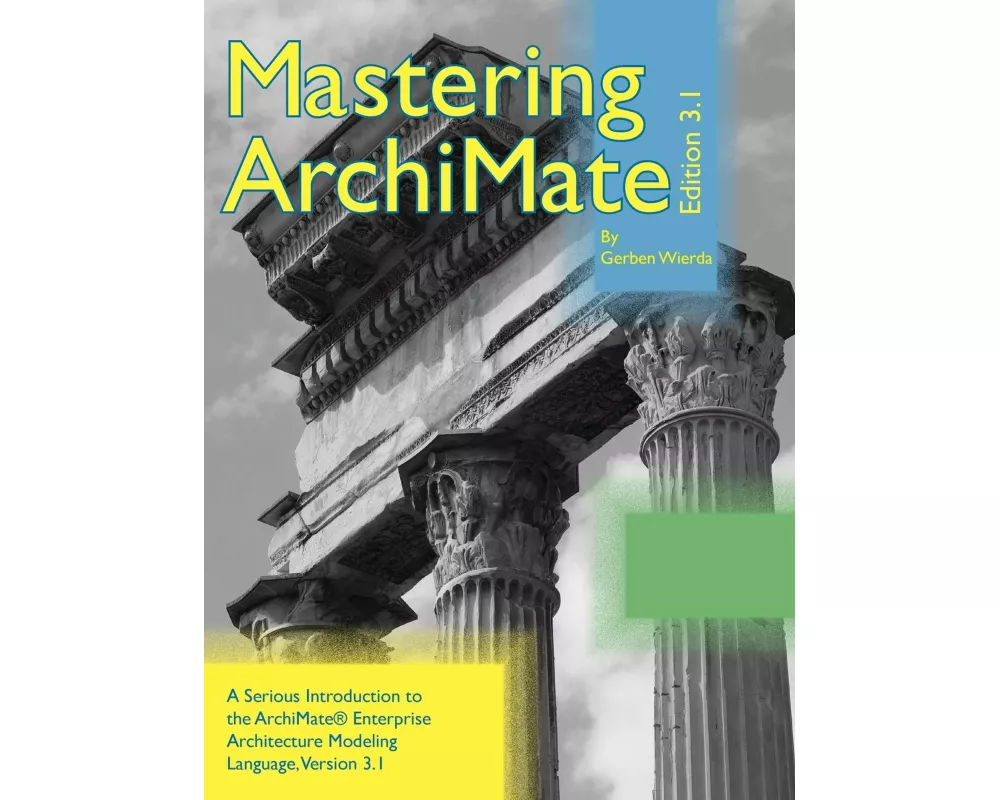 Mastering ArchiMate Edition 3.1
