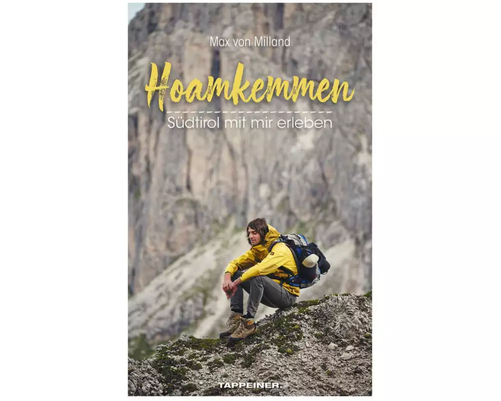 Hoamkemmen - Ein Roadtrip durch Südtirol mit Max von Milland