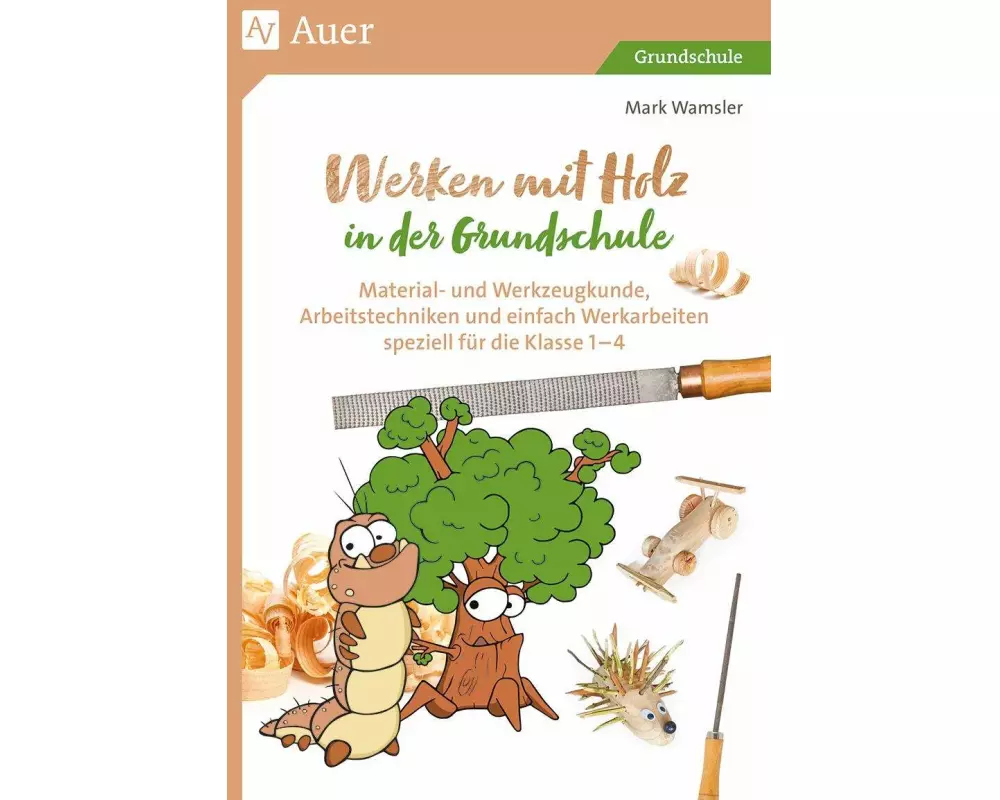 Werken mit Holz in der Grundschule