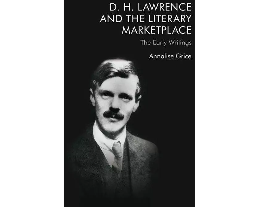 D. H. Lawrence and the Literary Marketplace
