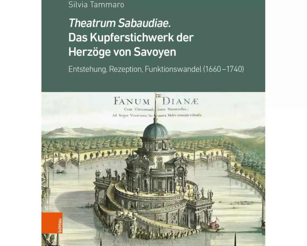 Theatrum Sabaudiae. Das Kupferstichwerk der Herzöge von Savoyen