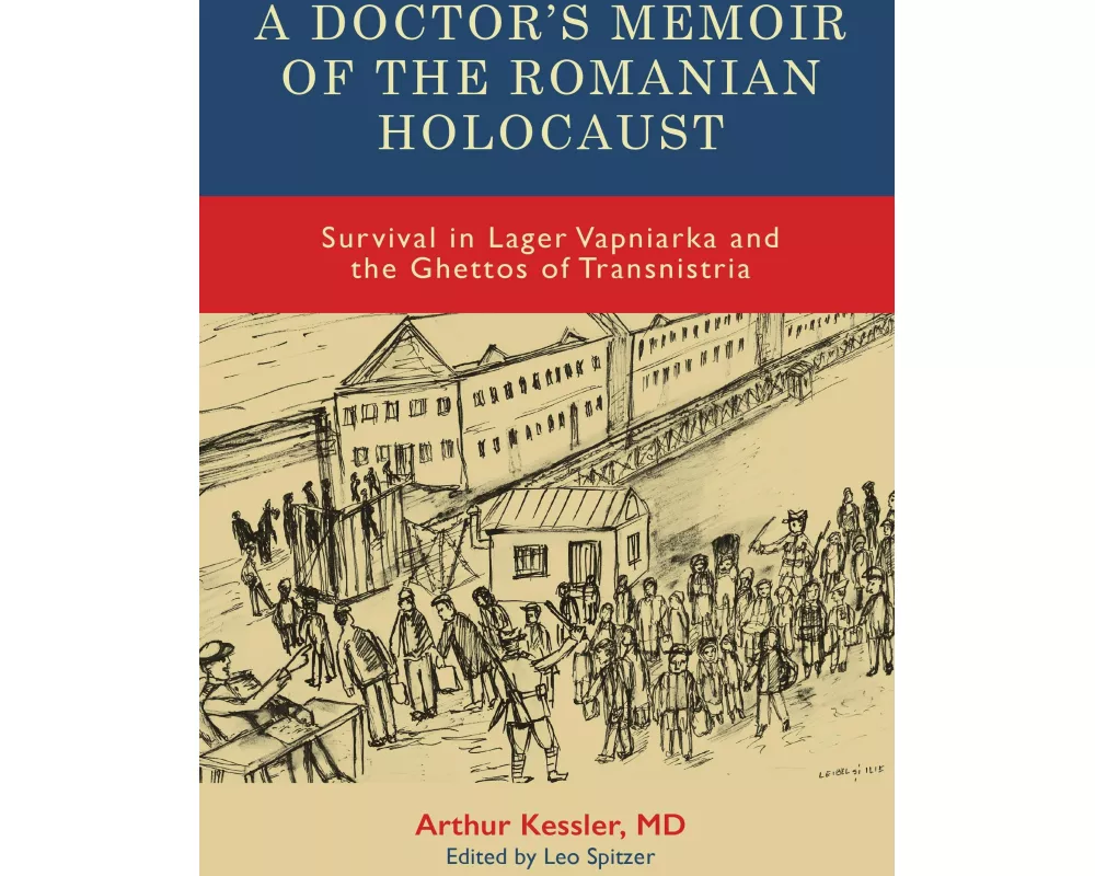 A Doctor’s Memoir of the Romanian Holocaust
