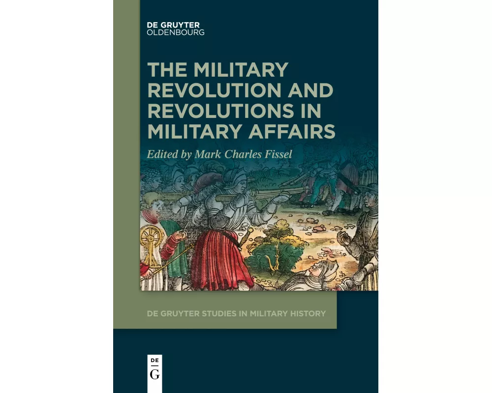 The Military Revolution and Revolutions in Military Affairs