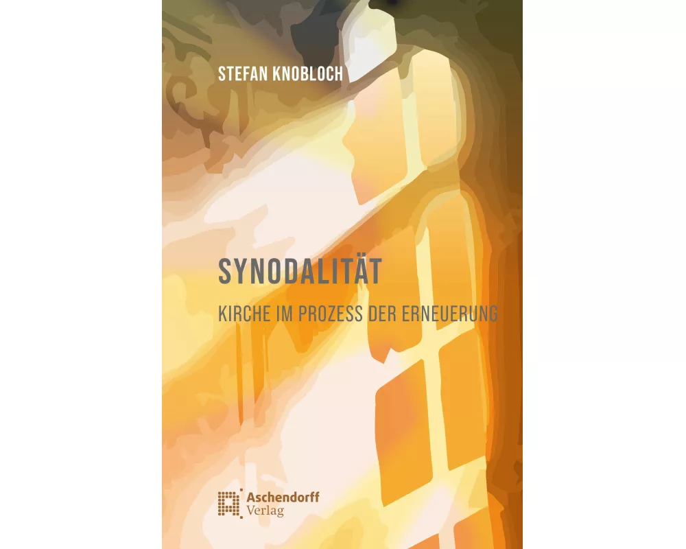 Synodalität. Kirche im Prozess der Erneuerung