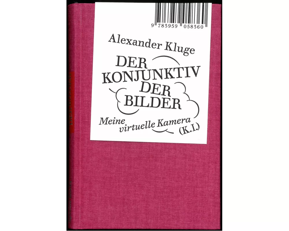 Alexander Kluge: Der Konjunktiv der Bilder