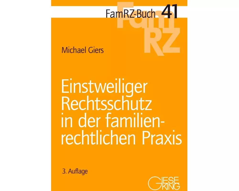 Einstweiliger Rechtsschutz in der familienrechtlichen Praxis