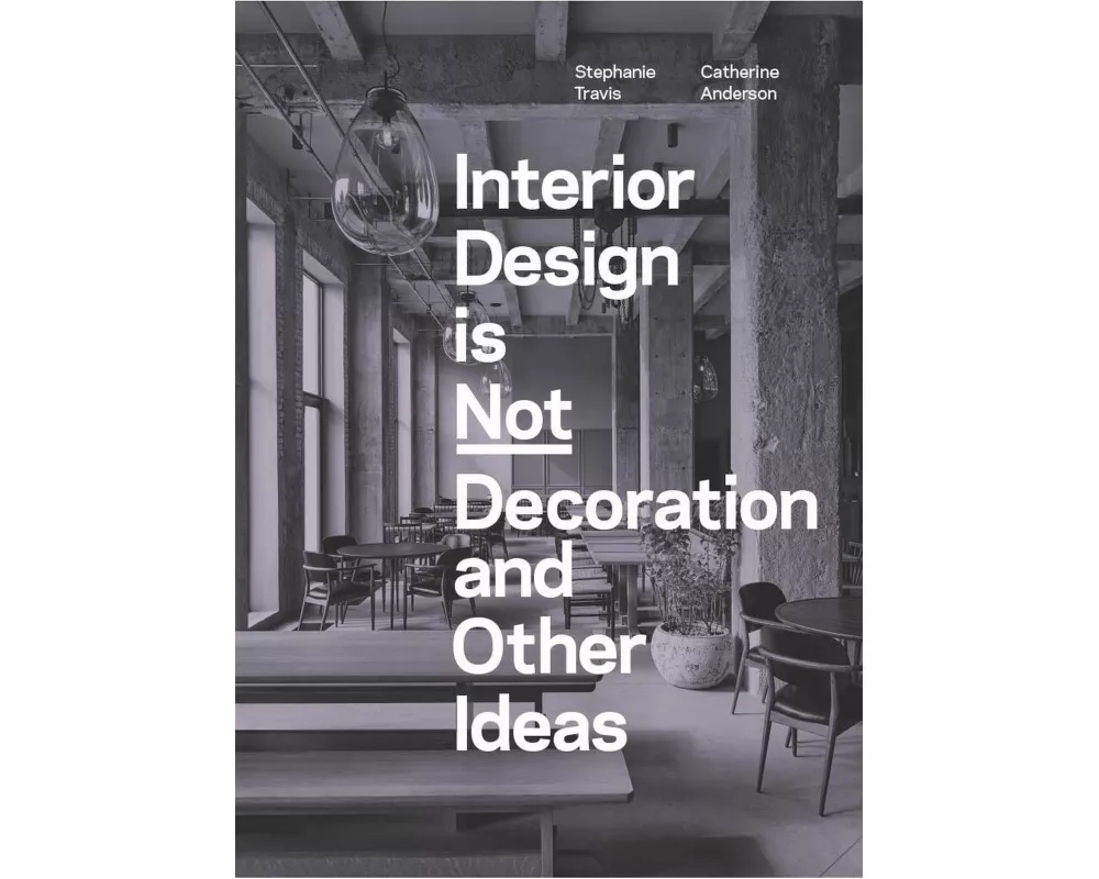 Interior Design is Not Decoration And Other Ideas