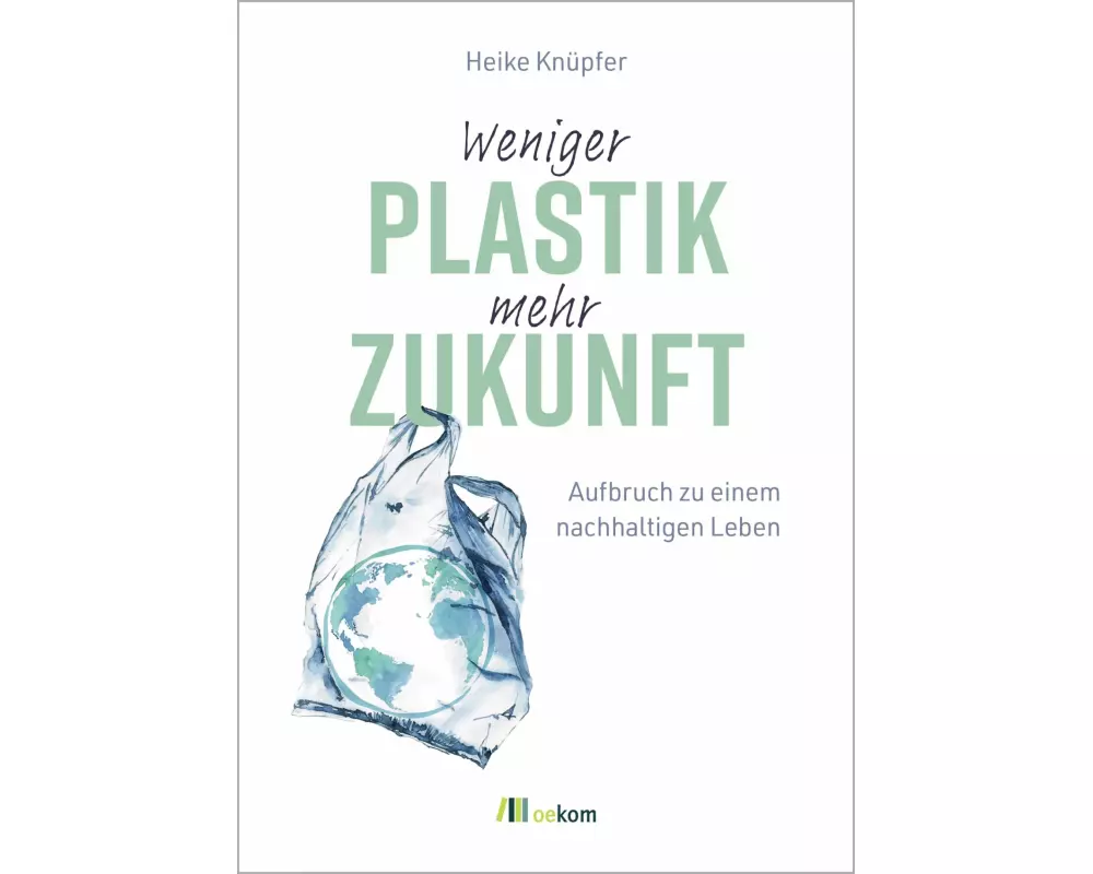 Weniger Plastik, mehr Zukunft