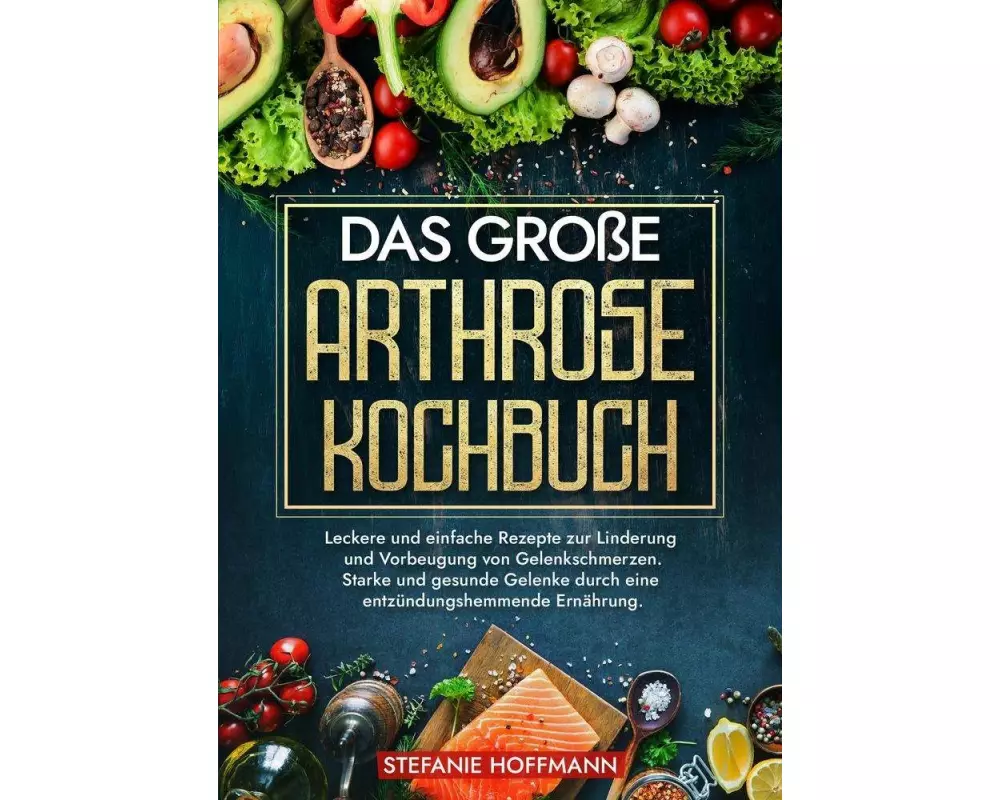 Das große Arthrose Kochbuch