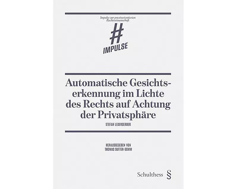 Automatische Gesichtserkennung im Lichte des Rechts auf Achtung der Privatsphäre