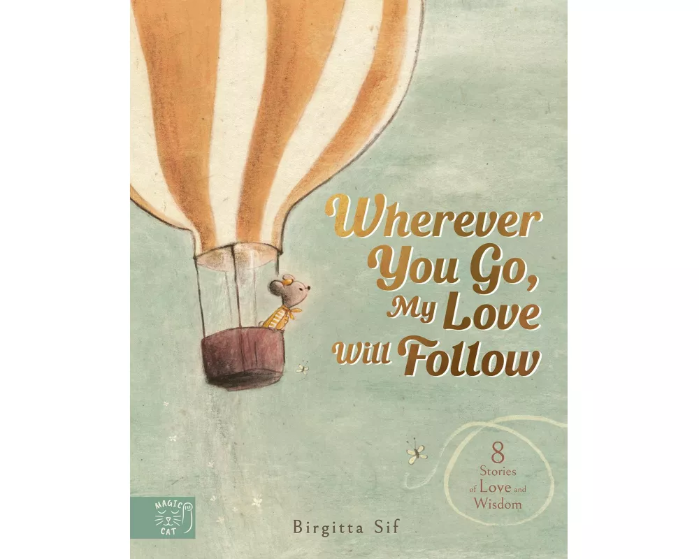 Wherever You Go, My Love Will Follow