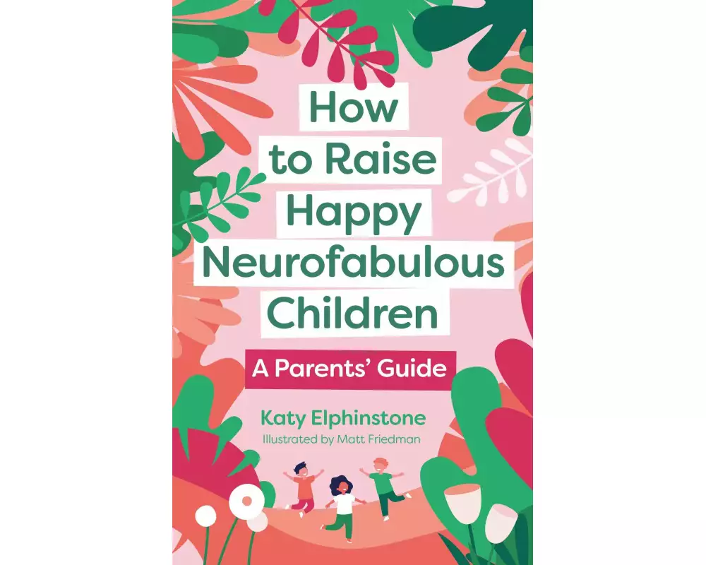 How to Raise Happy Neurofabulous Children