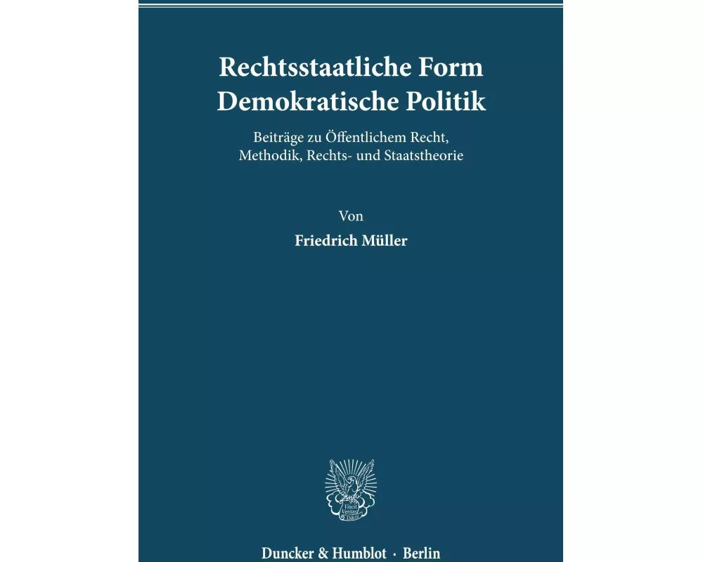 Rechtsstaatliche Form - Demokratische Politik