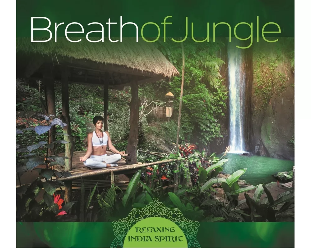 Breath of Jungle-Relaxing India Spirit