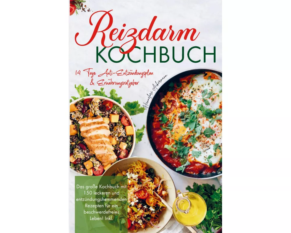 Reizdarm Kochbuch mit entzündungshemmenden Rezepten für ein beschwerdefreies Leben!