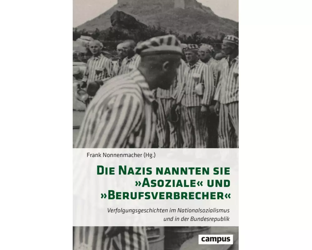 Die Nazis nannten sie »Asoziale« und »Berufsverbrecher«
