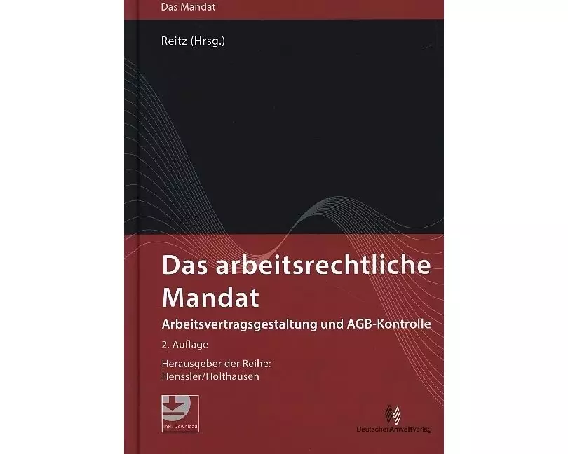 Das arbeitsrechtliche Mandat: Arbeitsvertragsgestaltung und AGB-Kontrolle