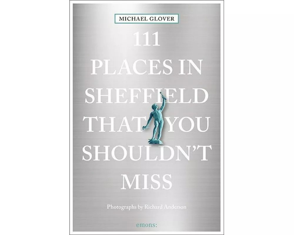 111 Places in Sheffield that you shouldn't miss
