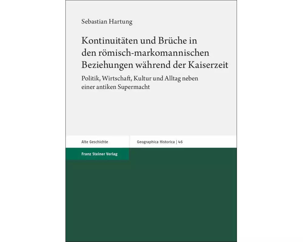 Kontinuitäten und Brüche in den römisch-markomannischen Beziehungen während der Kaiserzeit