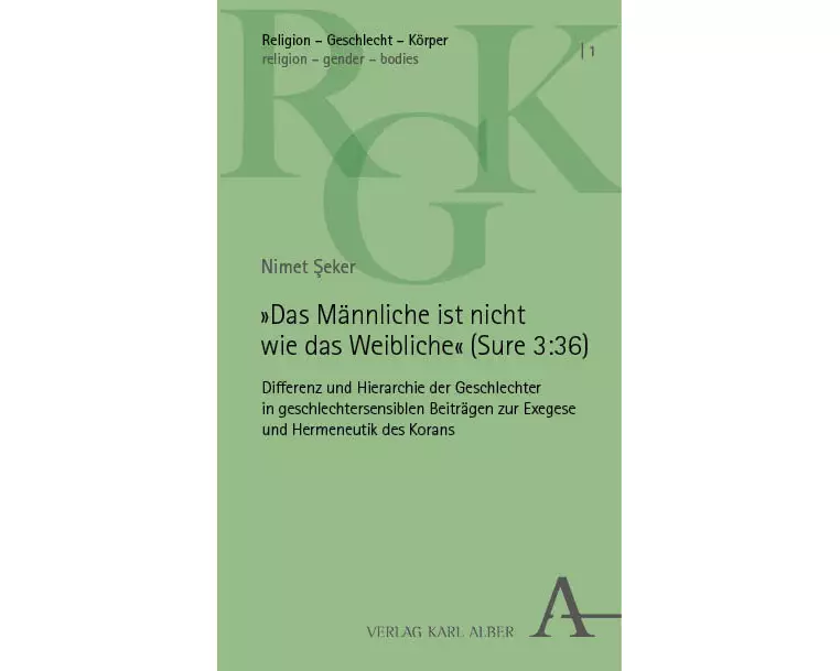 'Das Männliche ist nicht wie das Weibliche' (Sure 3:36)