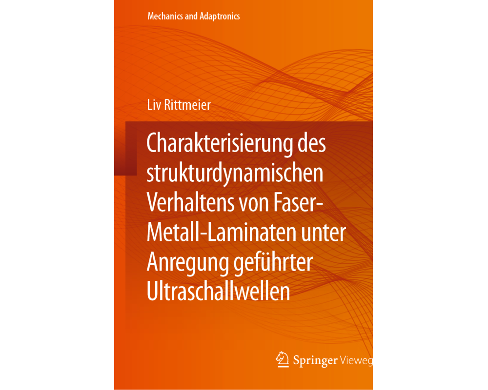 Charakterisierung des strukturdynamischen Verhaltens von Faser-Metall-Laminaten unter Anregung geführter Ultraschallwellen
