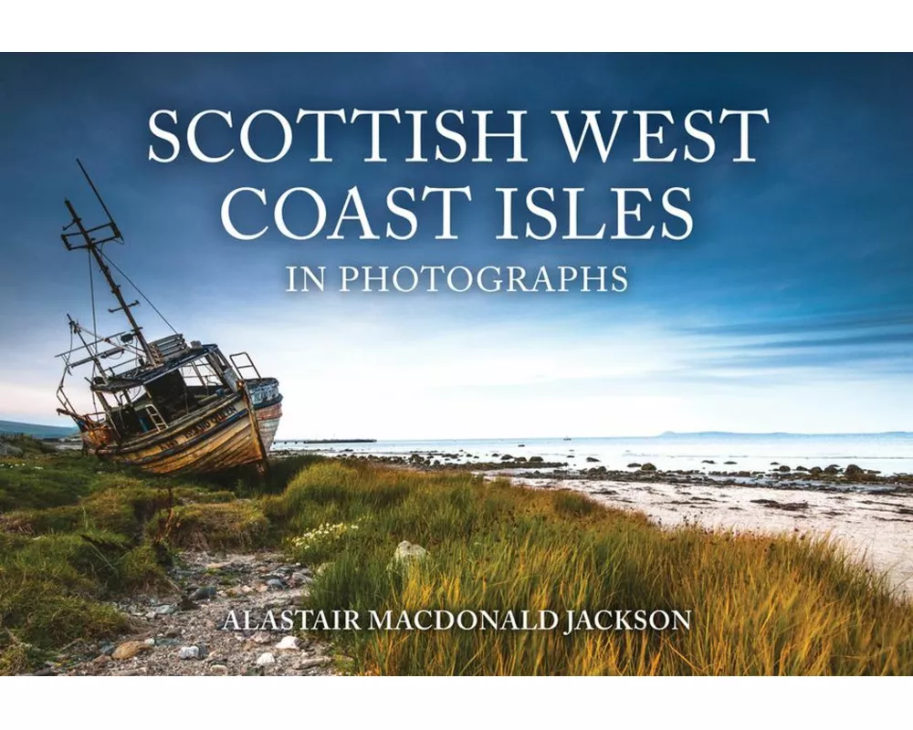 Scottish West Coast Isles in Photographs