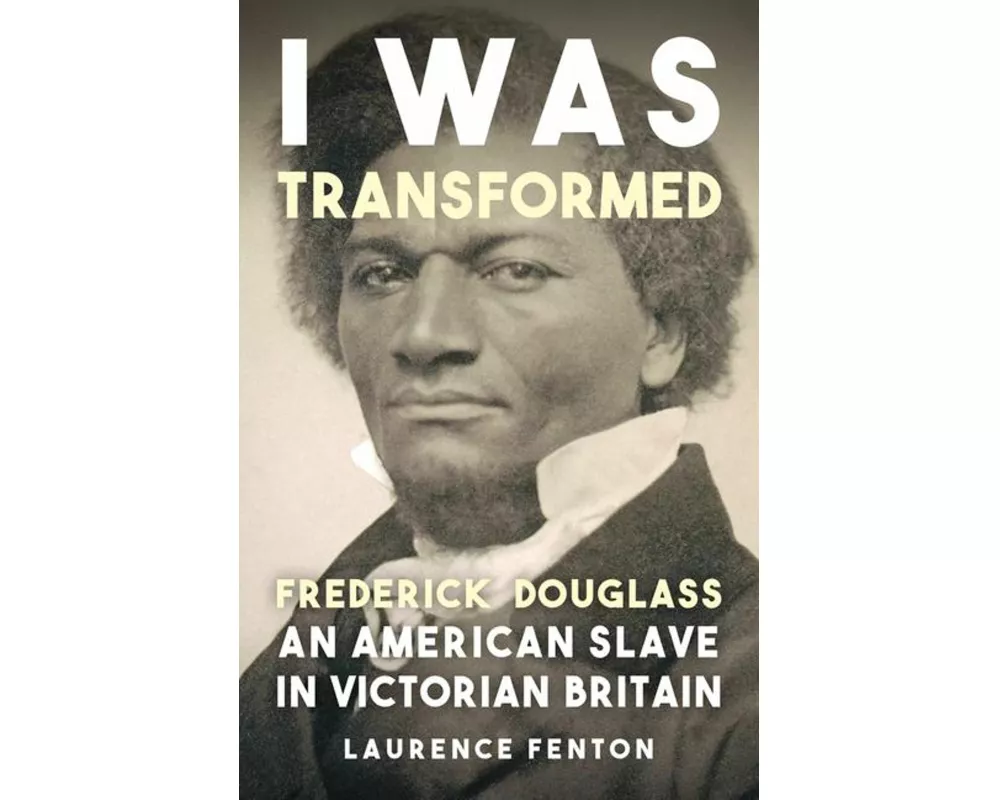 'I Was Transformed' Frederick Douglass