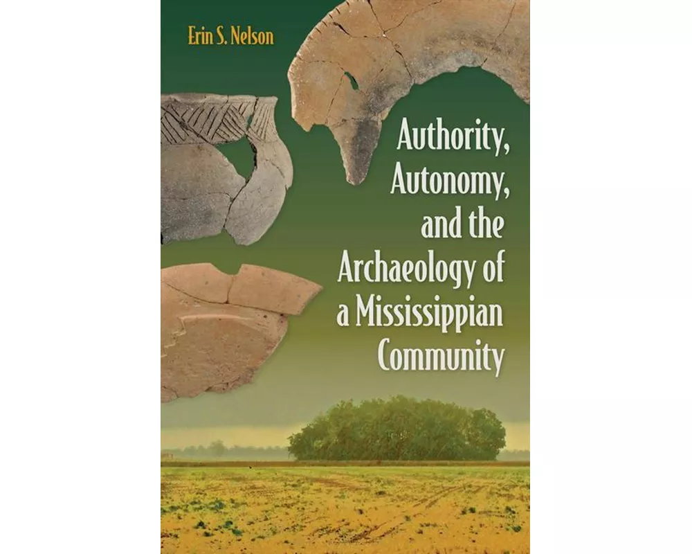 Authority, Autonomy, and the Archaeology of a Mississippian Community