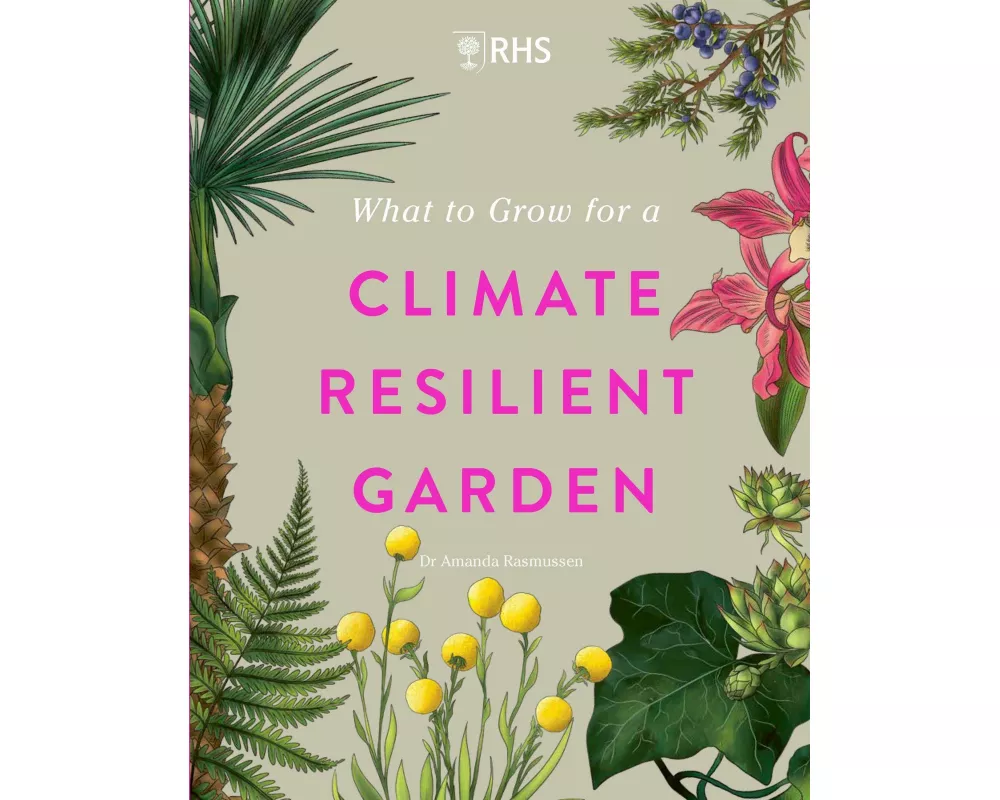 RHS What to Grow for a Climate Resilient Garden