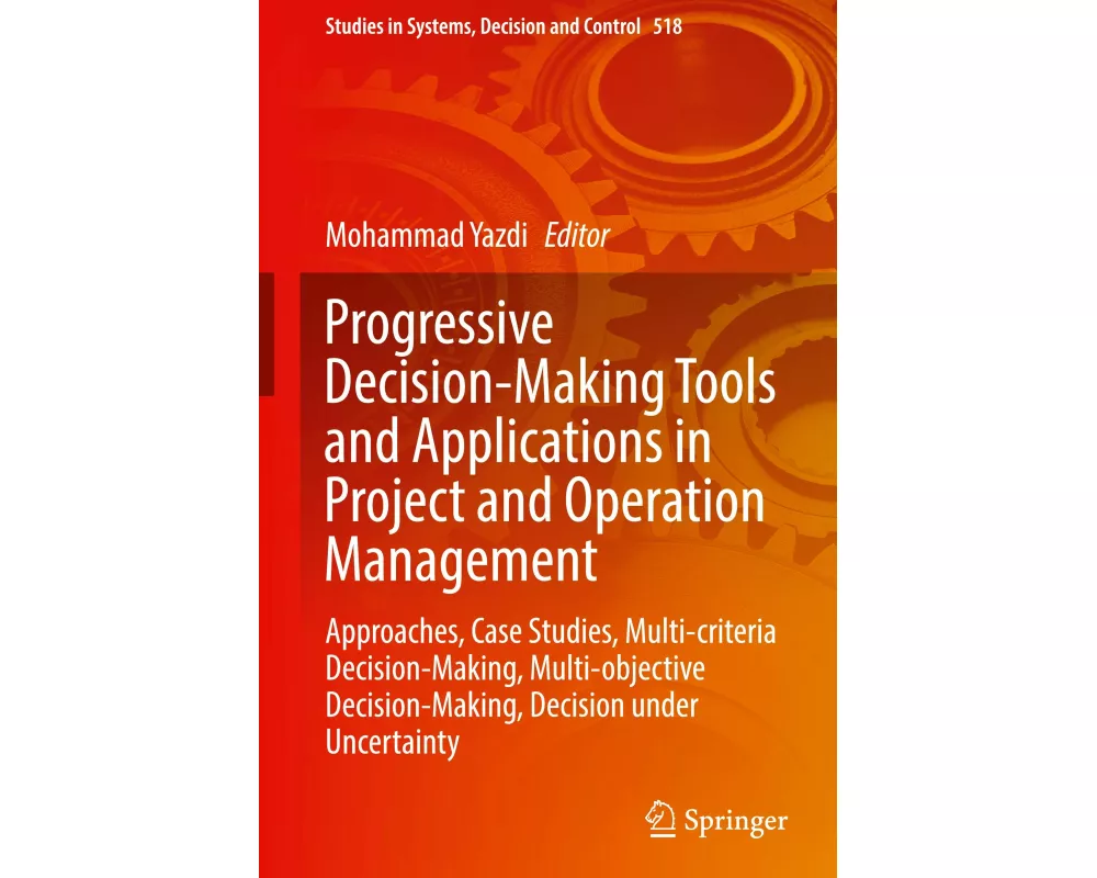 Progressive Decision-Making Tools and Applications in Project and Operation Management
