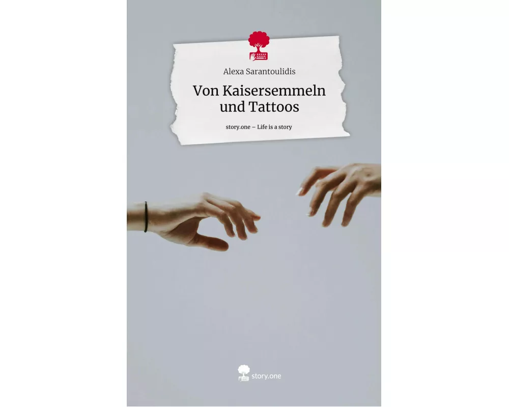 Von Kaisersemmeln und Tattoos. Life is a Story - story.one