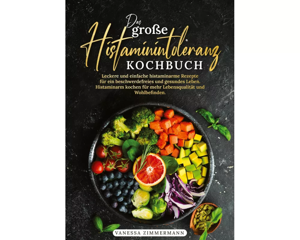 Das große Histaminintoleranz Kochbuch
