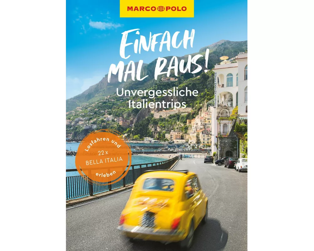 MARCO POLO Bildband Einfach mal raus! Unvergessliche Italientrips