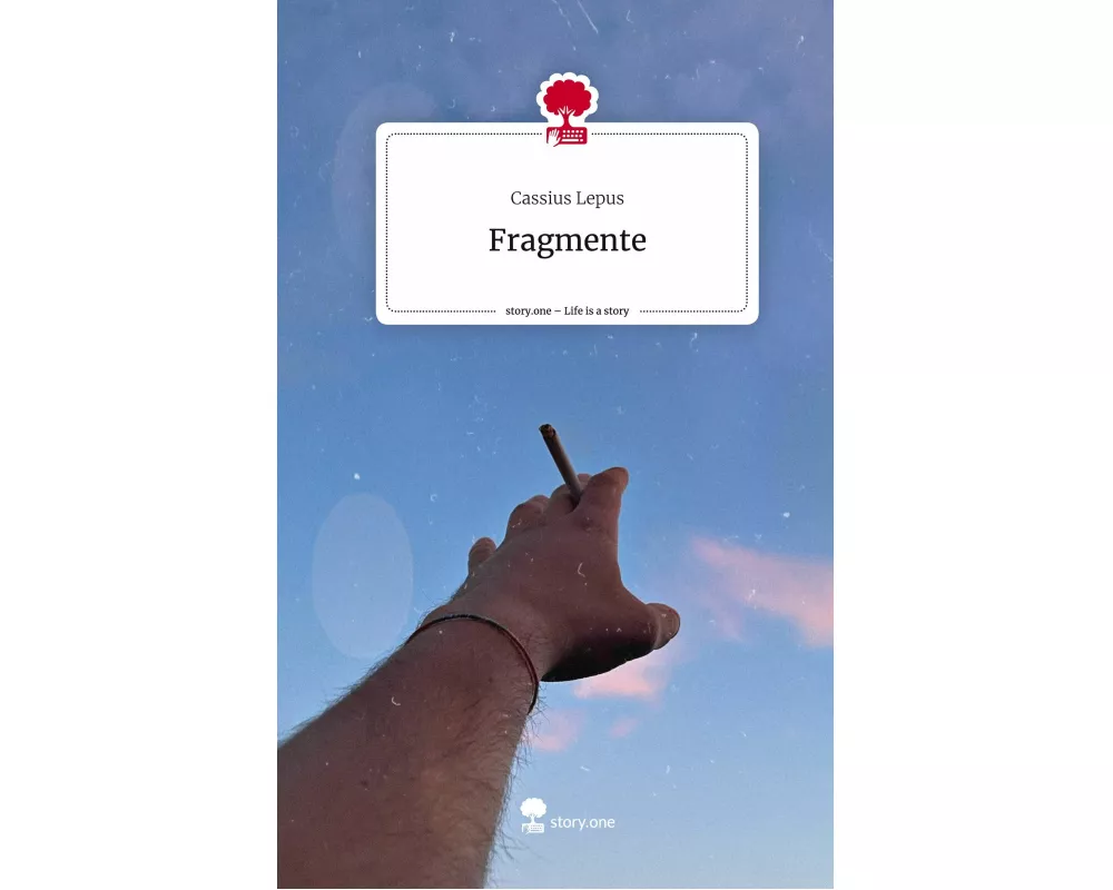 Fragmente. Life is a Story - story.one