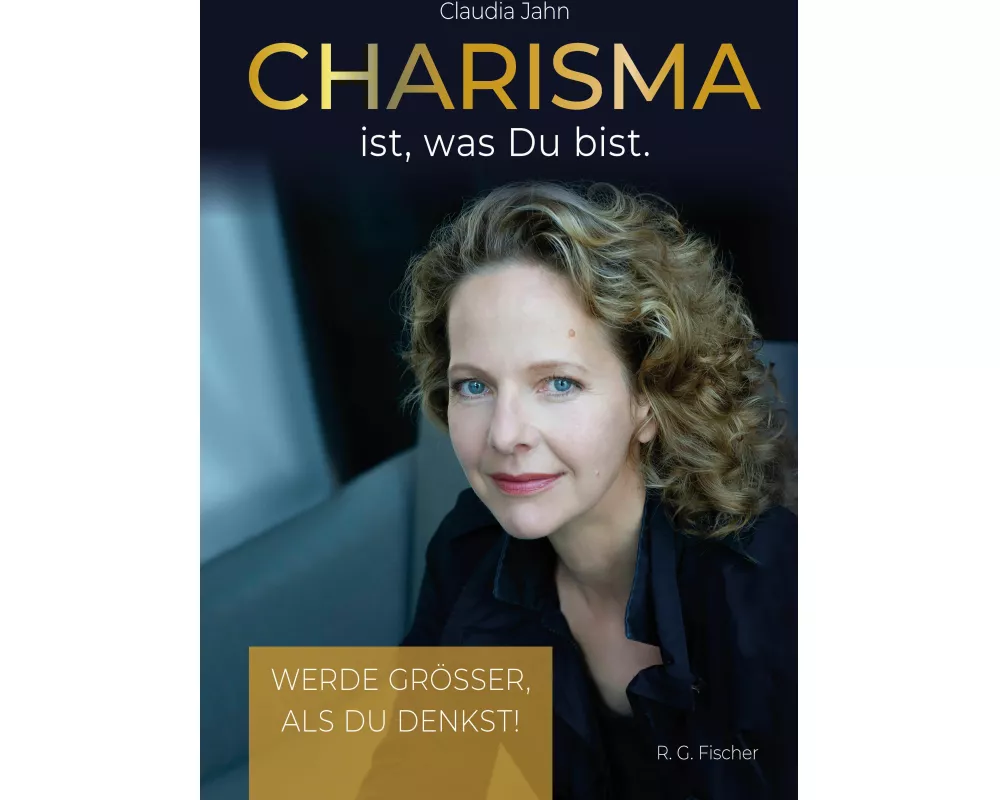 Charisma ist, was Du bist