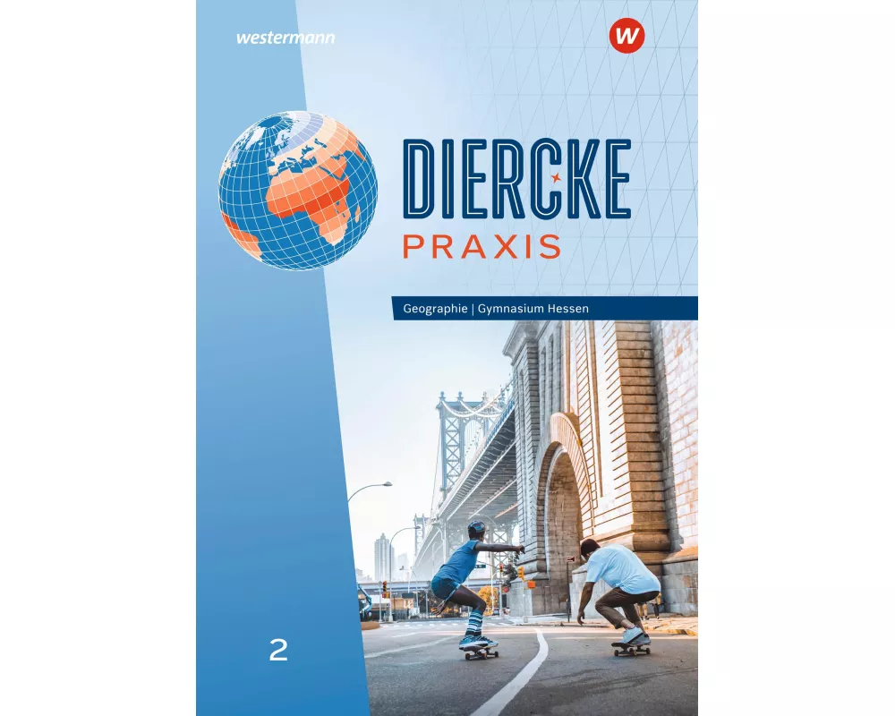 Diercke Praxis SI - Arbeits- und Lernbuch: Ausgabe 2024 für Gymnasien in Hessen