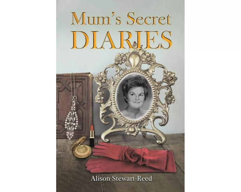 Mum’s Secret Diaries