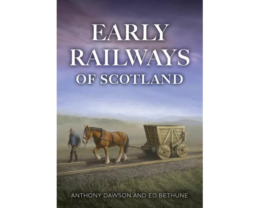Early Railways of Scotland