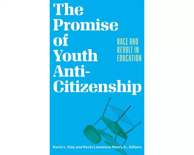 The Promise of Youth Anti-Citizenship