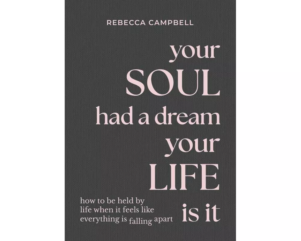 Your Soul Had a Dream, Your Life Is It