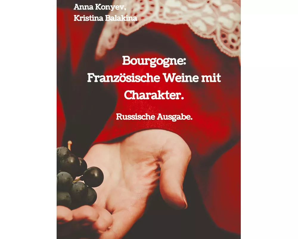 Bourgogne: Franzsische Weine mit Charakter