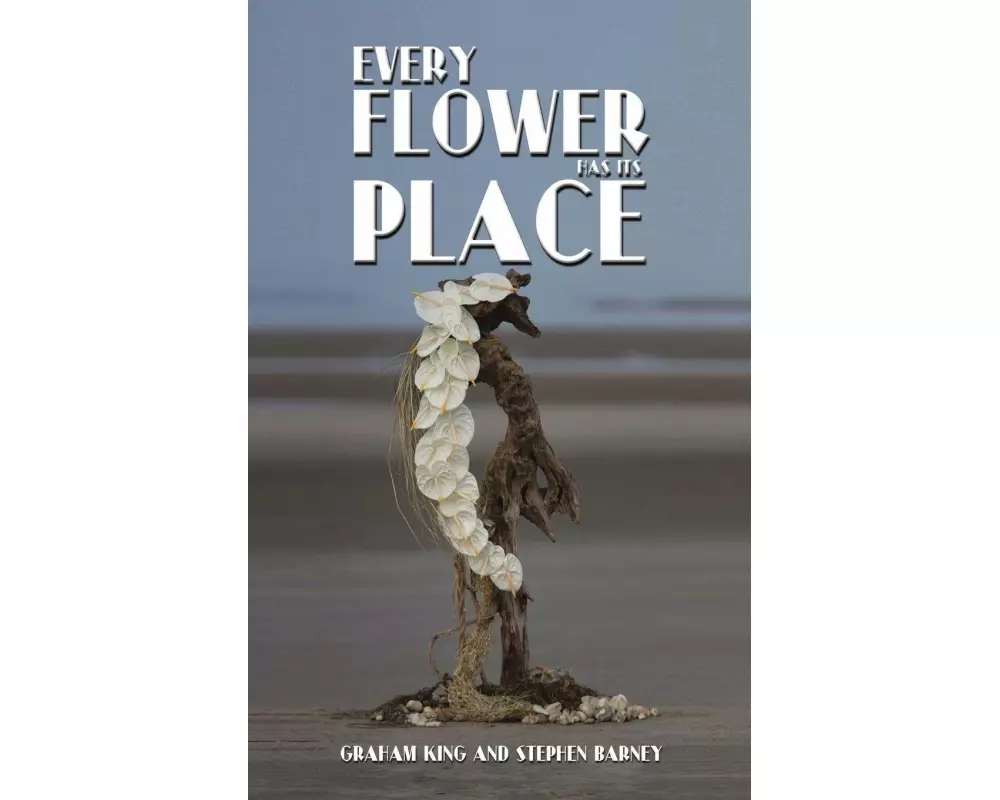 Every Flower Has Its Place