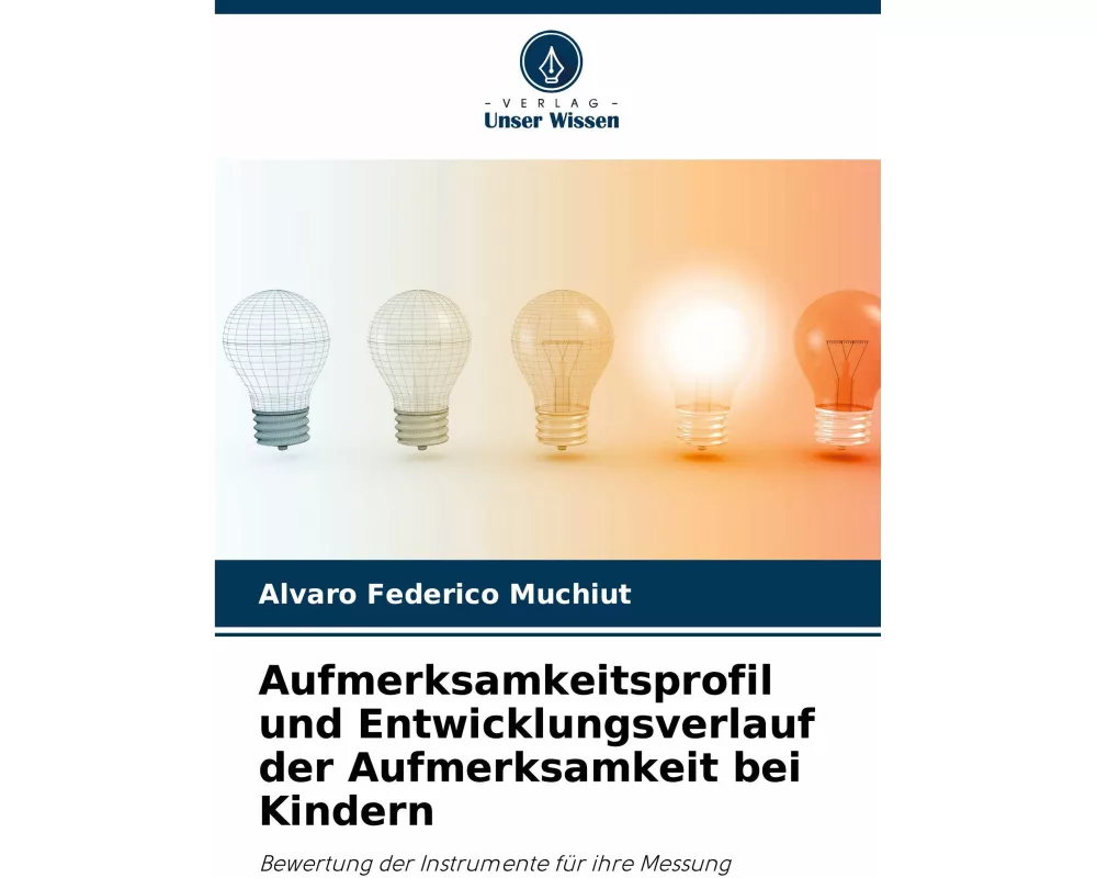 Aufmerksamkeitsprofil und Entwicklungsverlauf der Aufmerksamkeit bei Kindern