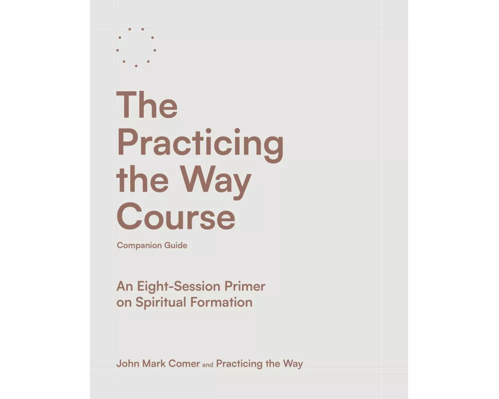 The Practicing the Way Course Companion Guide