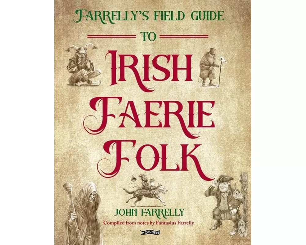 Farrelly’s Field Guide to Irish Faerie Folk