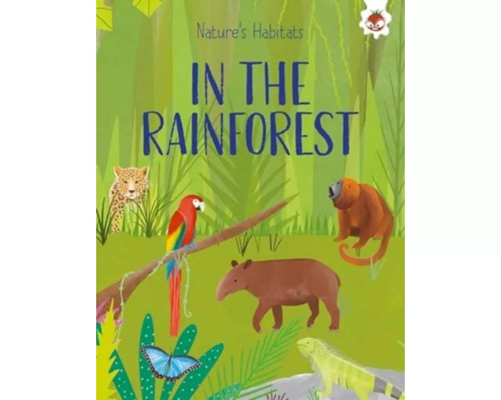 Nature's Habitats: In The Rainforest