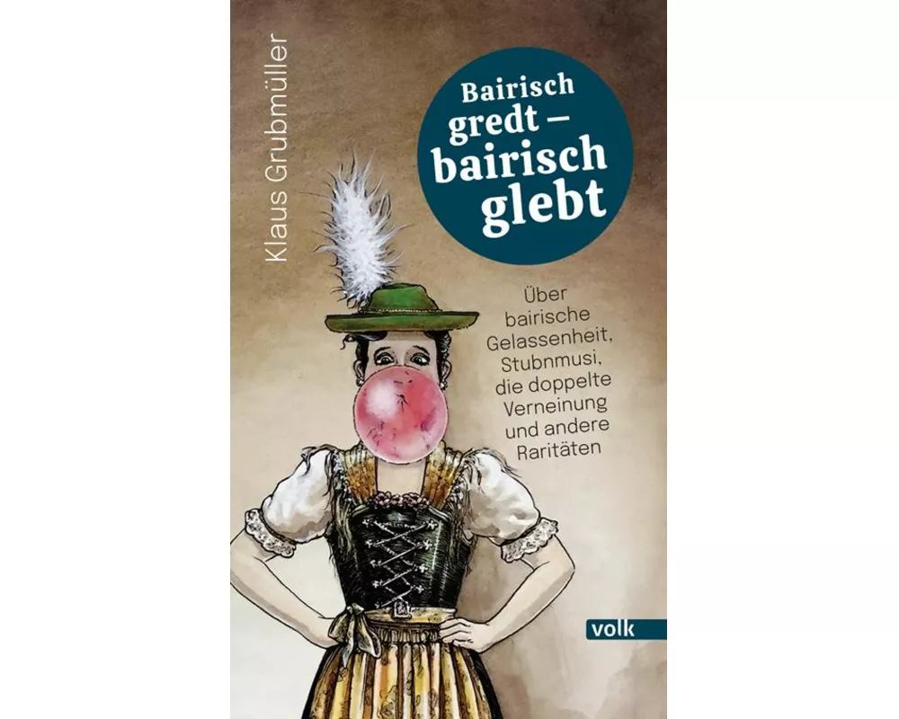 Bairisch gredt - bairisch glebt