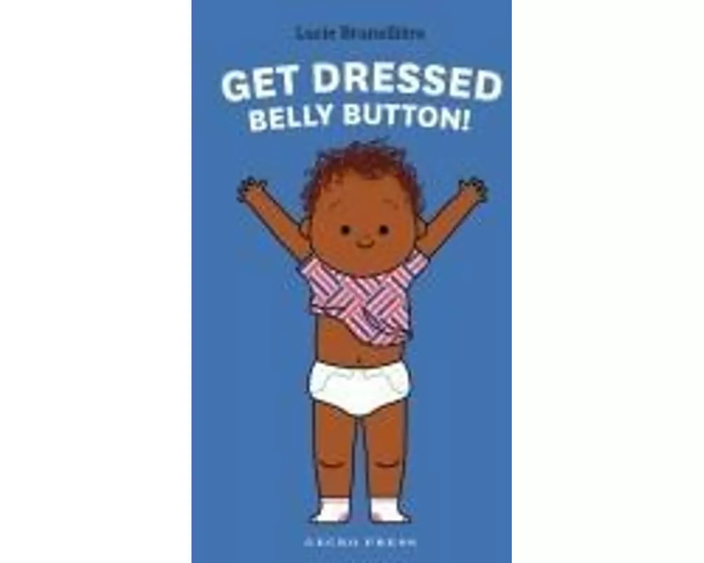 Get Dressed, Belly Button!