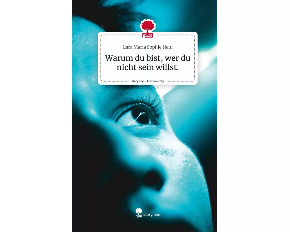 Warum du bist, wer du nicht sein willst.. Life is a Story - story.one