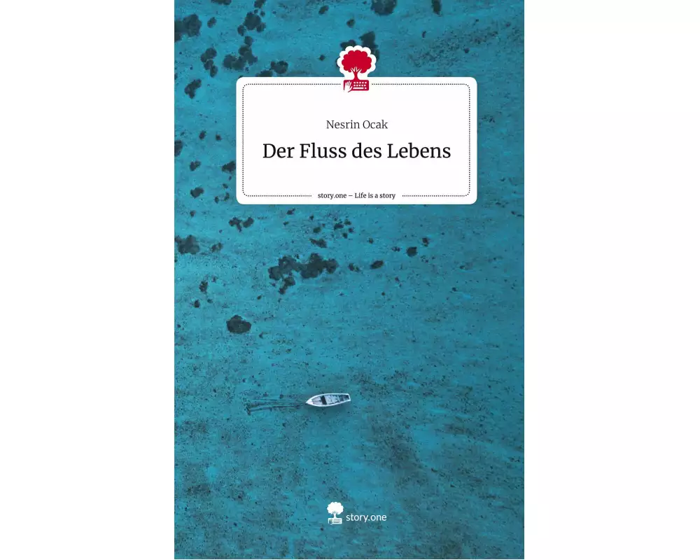 Der Fluss des Lebens. Life is a Story - story.one